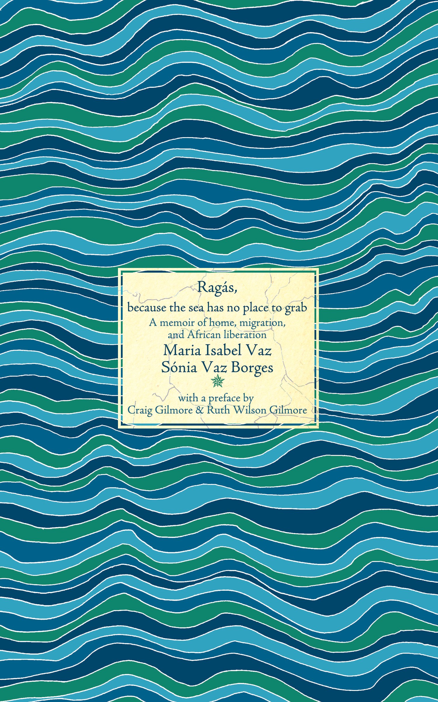 Ragás, because the sea has no place to grab