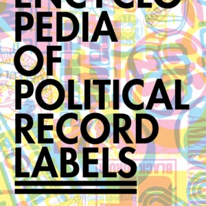Encyclopedia of Political Record Labels