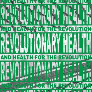 Revolutionary Health and Health for Revolution